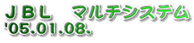 �i�a�k�@�}���`�V�X�e��
'05.01.08.